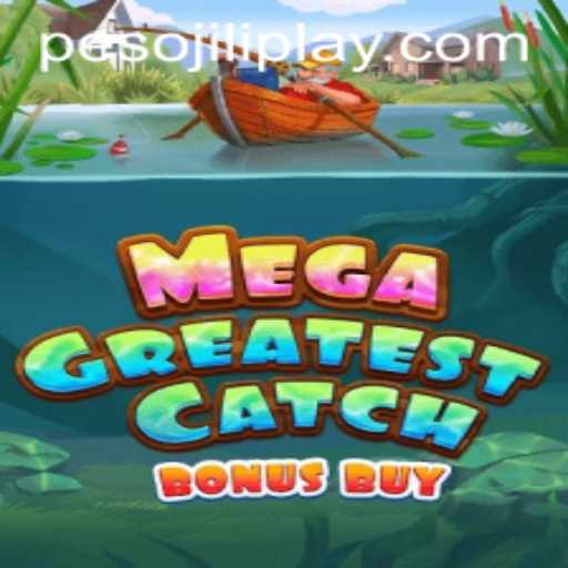 MegaGreatestCatchBonusBuy by Jiliplay Gaming: A Comprehensive Guide