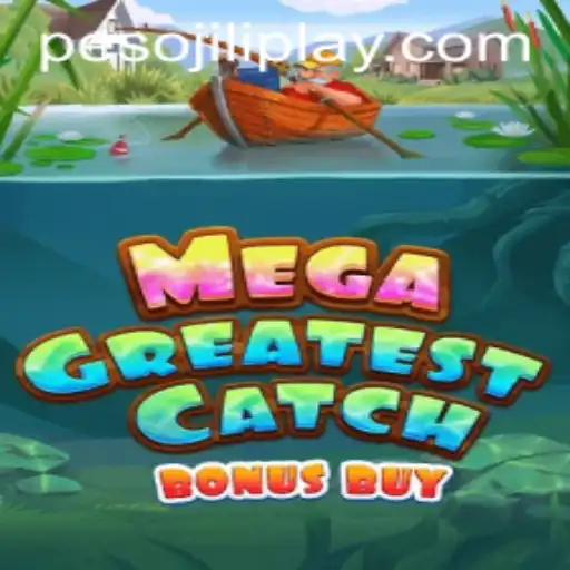 MegaGreatestCatchBonusBuy by Jiliplay Gaming: A Comprehensive Guide