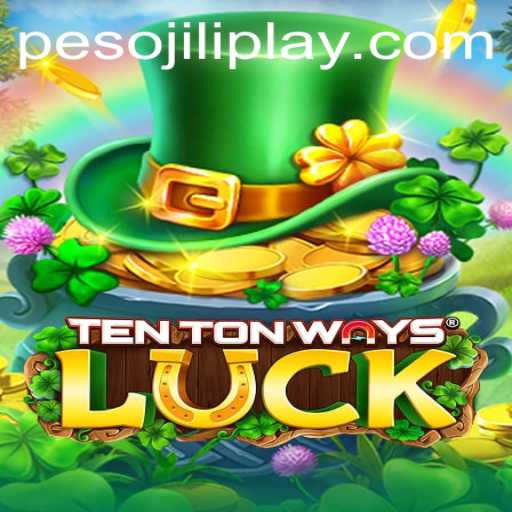 Discover the Thrills of TenTonWaysLuck by Jiliplay Gaming